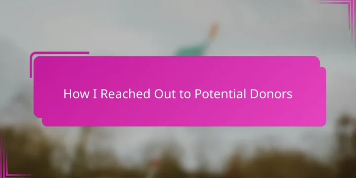 How I Reached Out to Potential Donors