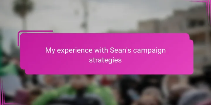 My experience with Sean’s campaign strategies