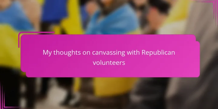 My thoughts on canvassing with Republican volunteers