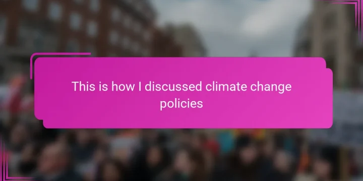 This is how I discussed climate change policies