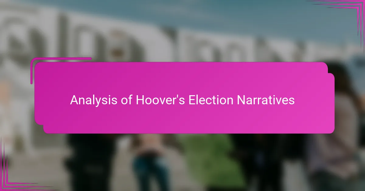 Analysis of Hoover's Election Narratives