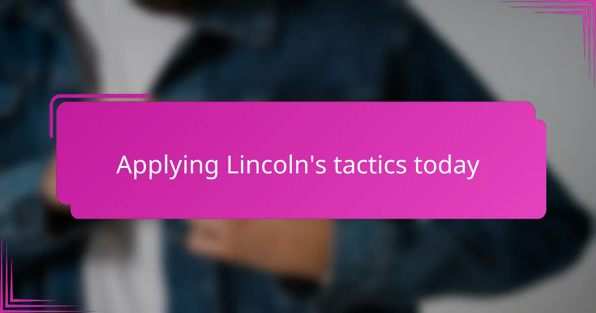Applying Lincoln's tactics today