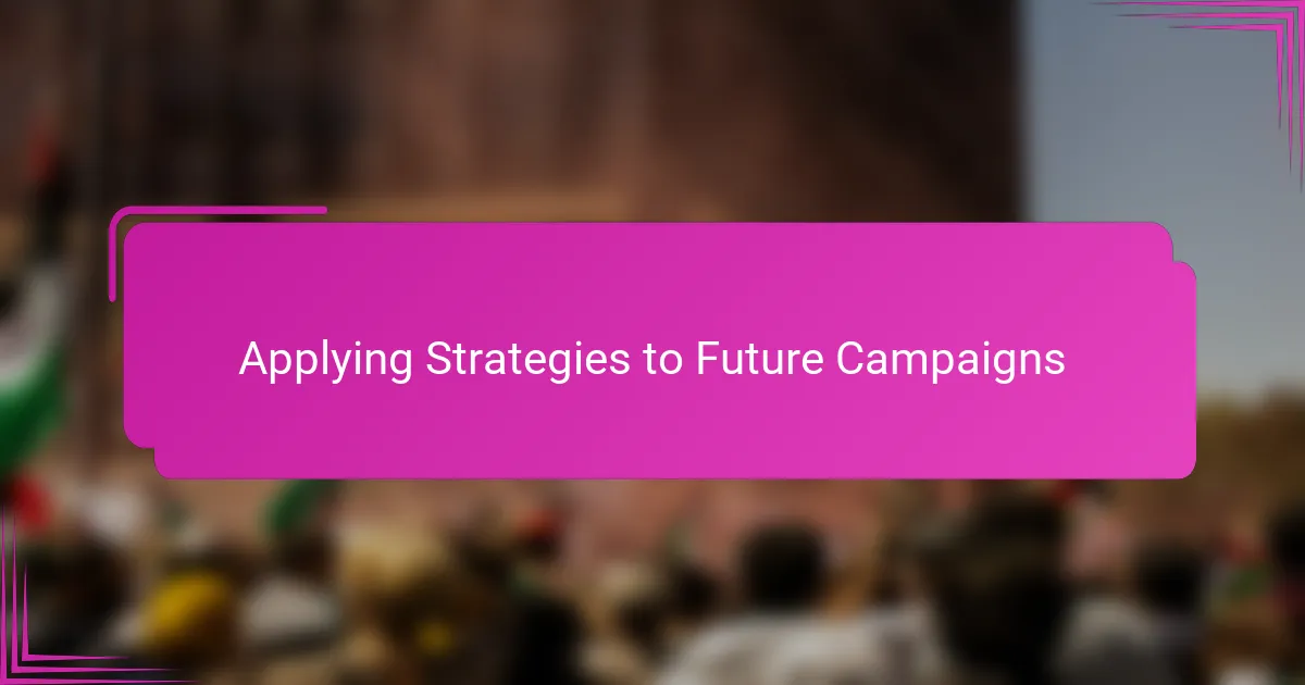 Applying Strategies to Future Campaigns