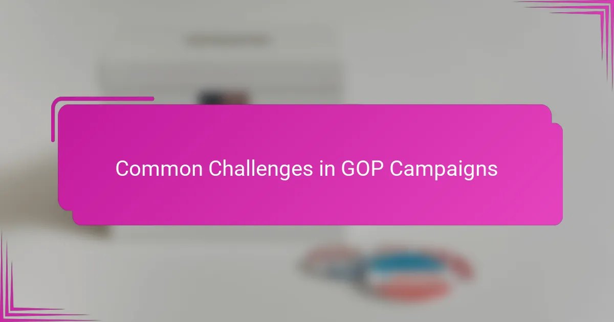 Common Challenges in GOP Campaigns