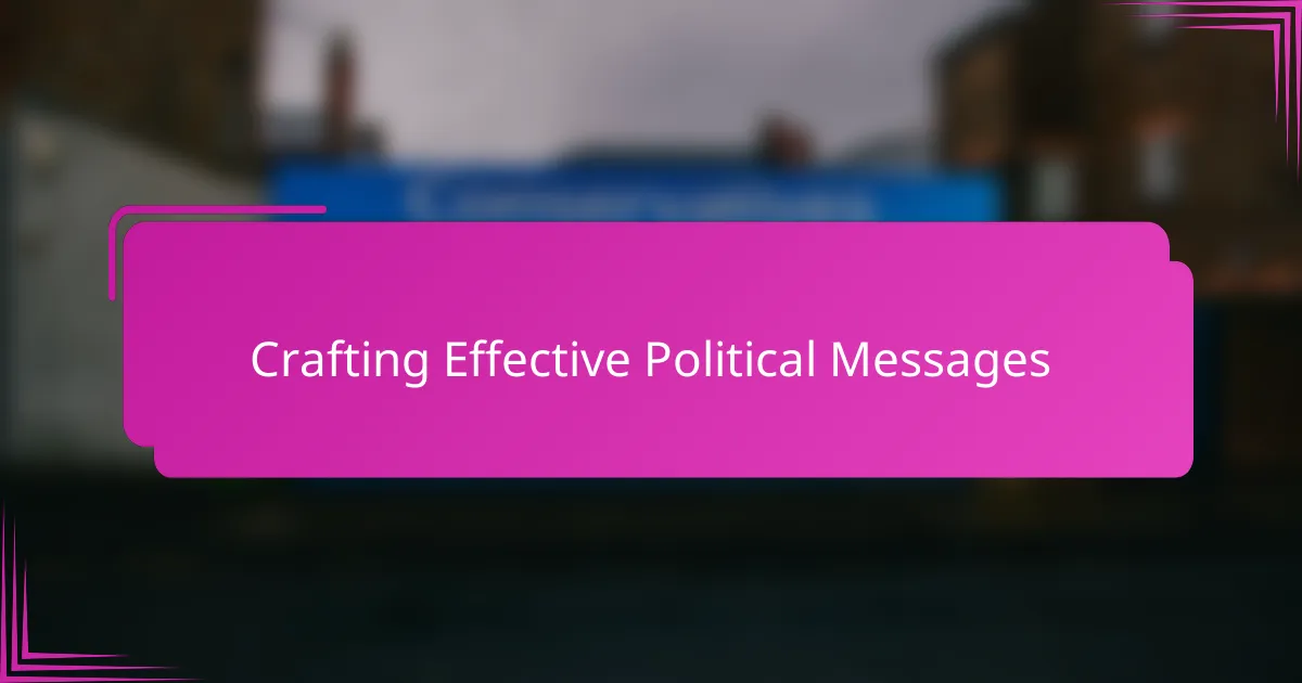 Crafting Effective Political Messages