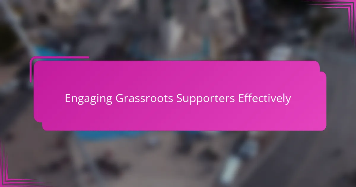Engaging Grassroots Supporters Effectively