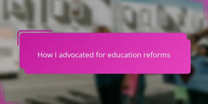 How I advocated for education reforms