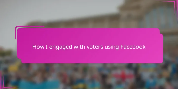 How I engaged with voters using Facebook