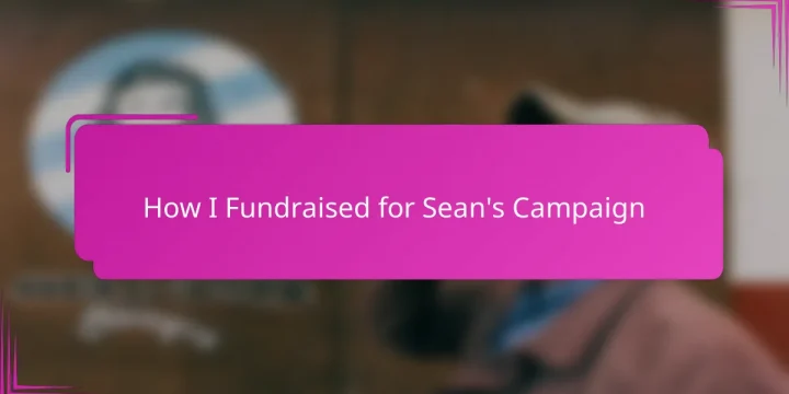 How I Fundraised for Sean’s Campaign