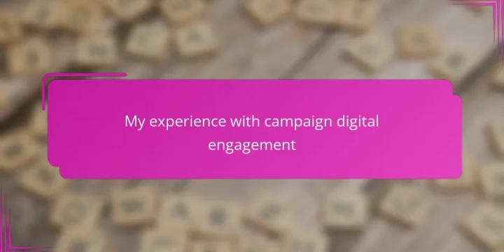 My experience with campaign digital engagement