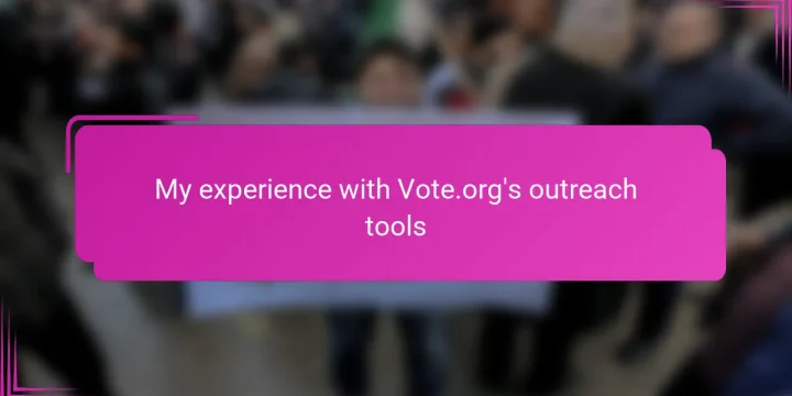 My experience with Vote.org’s outreach tools