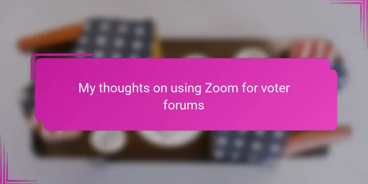 My thoughts on using Zoom for voter forums