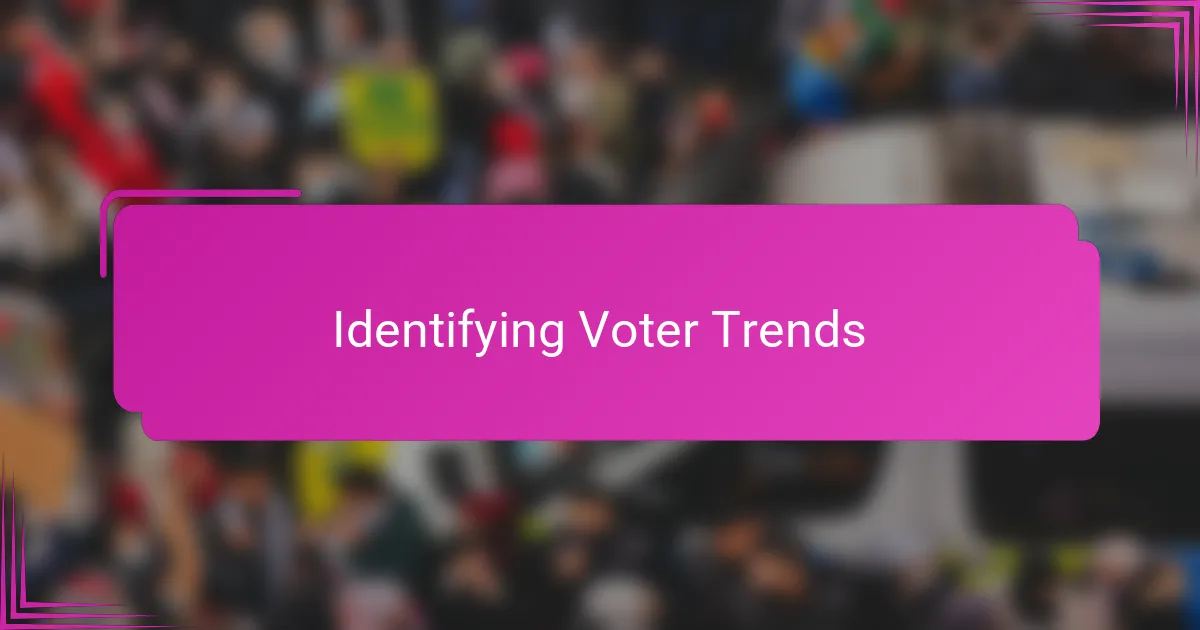 Identifying Voter Trends