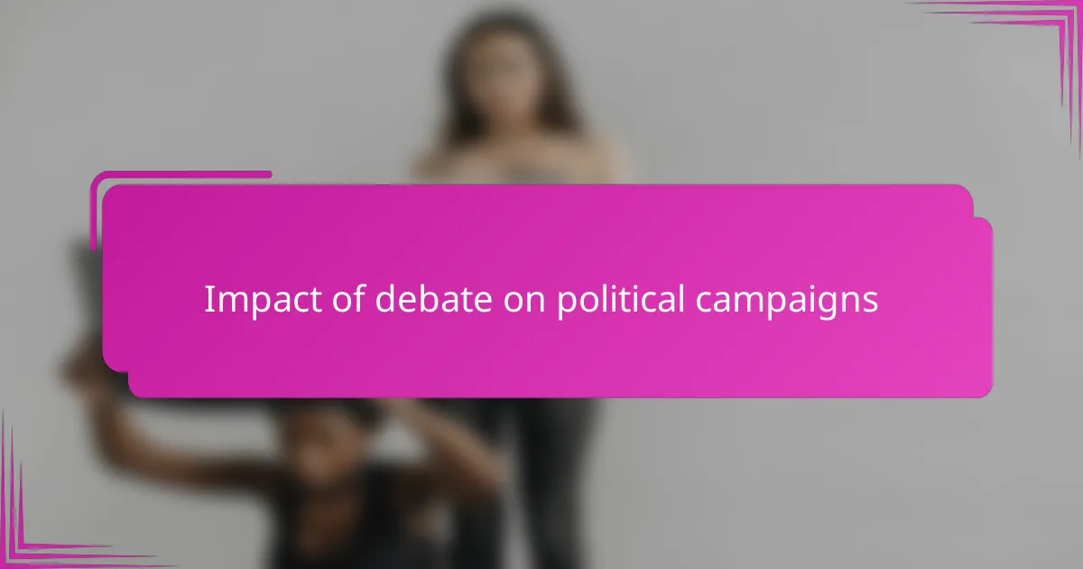 Impact of debate on political campaigns