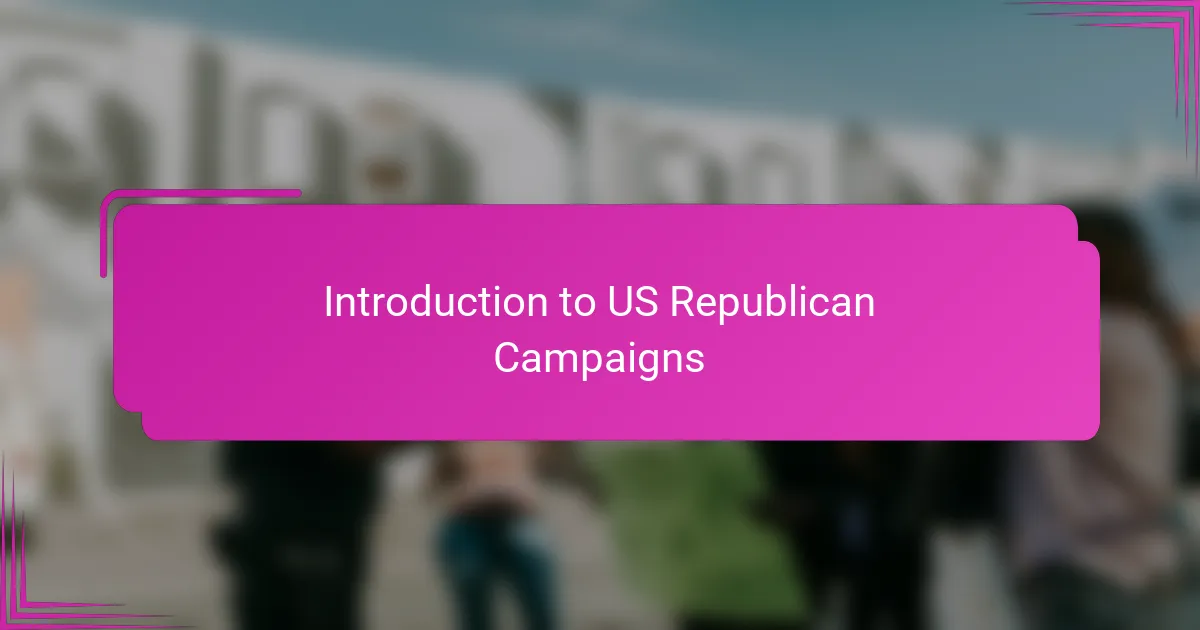 Introduction to US Republican Campaigns
