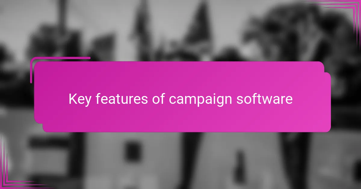 Key features of campaign software