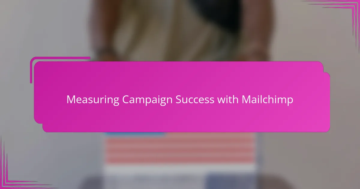 Measuring Campaign Success with Mailchimp