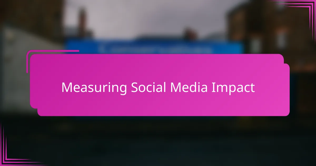 Measuring Social Media Impact
