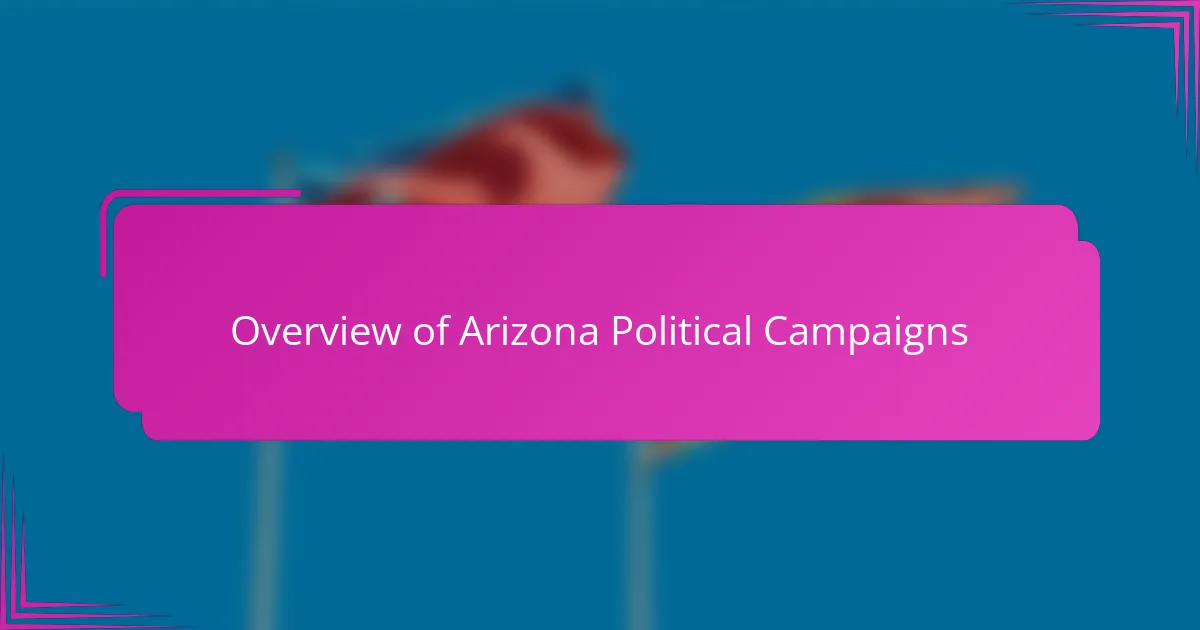 Overview of Arizona Political Campaigns