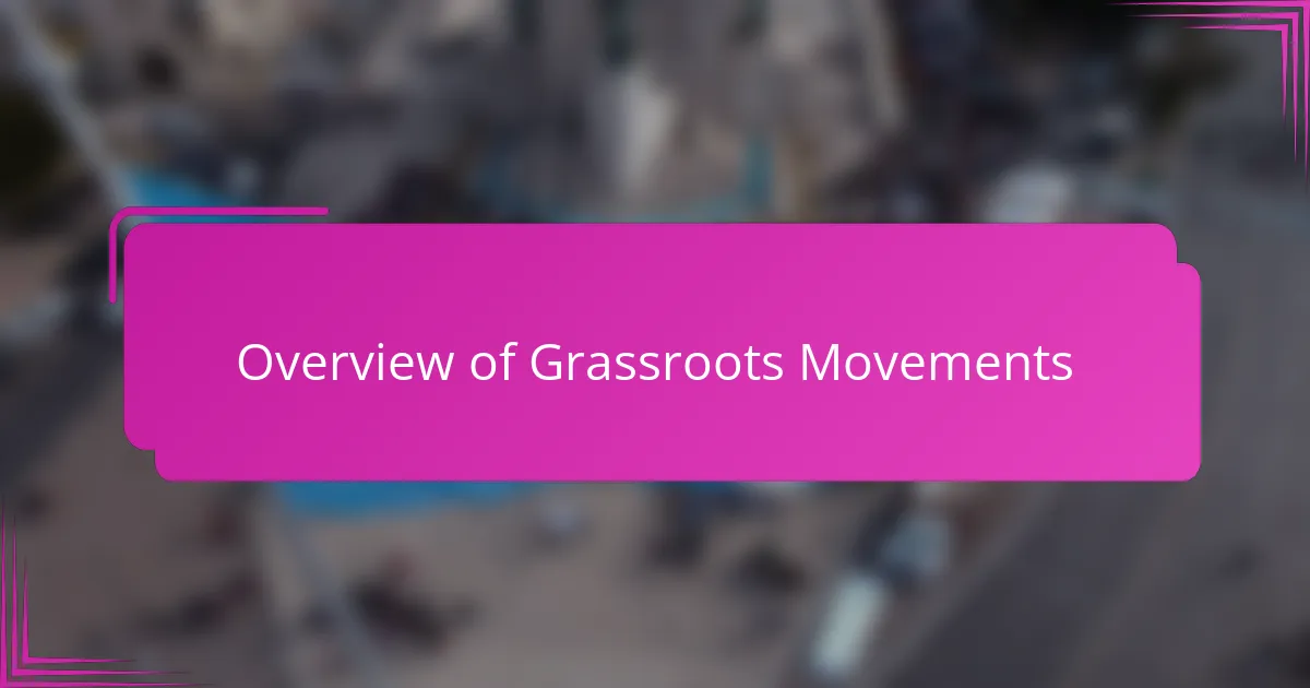 Overview of Grassroots Movements