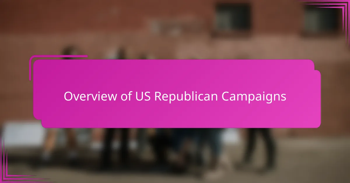Overview of US Republican campaigns