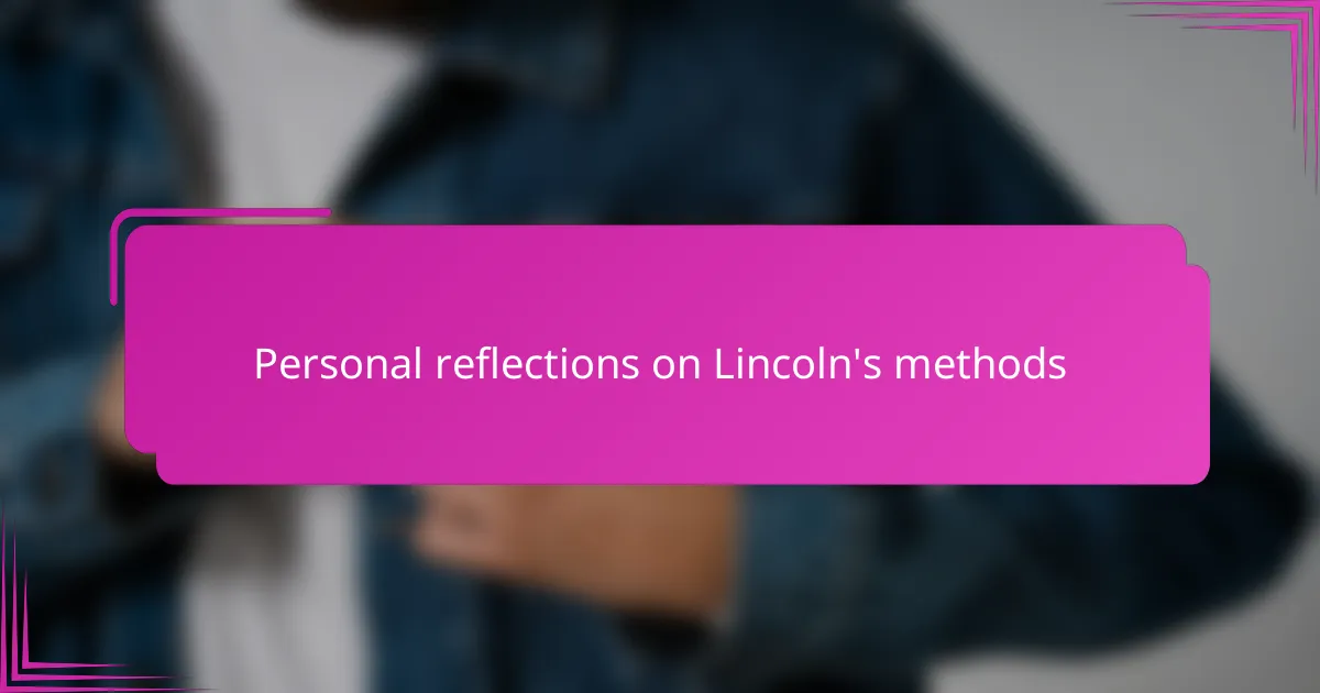 Personal reflections on Lincoln's methods
