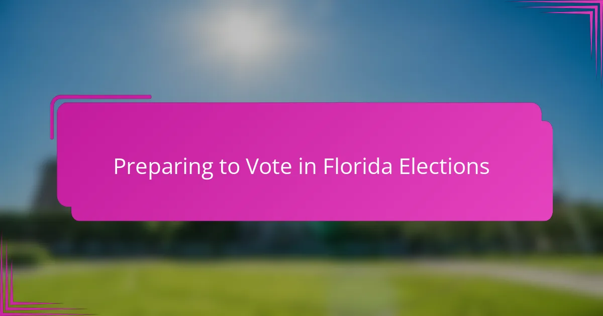 Preparing to Vote in Florida Elections