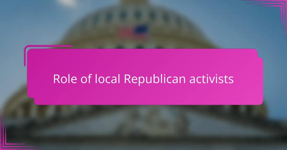 Role of local Republican activists