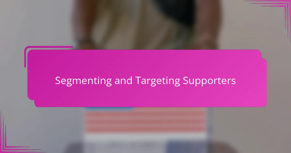 Segmenting and Targeting Supporters