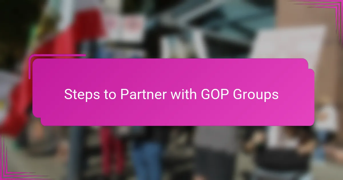Steps to Partner with GOP Groups
