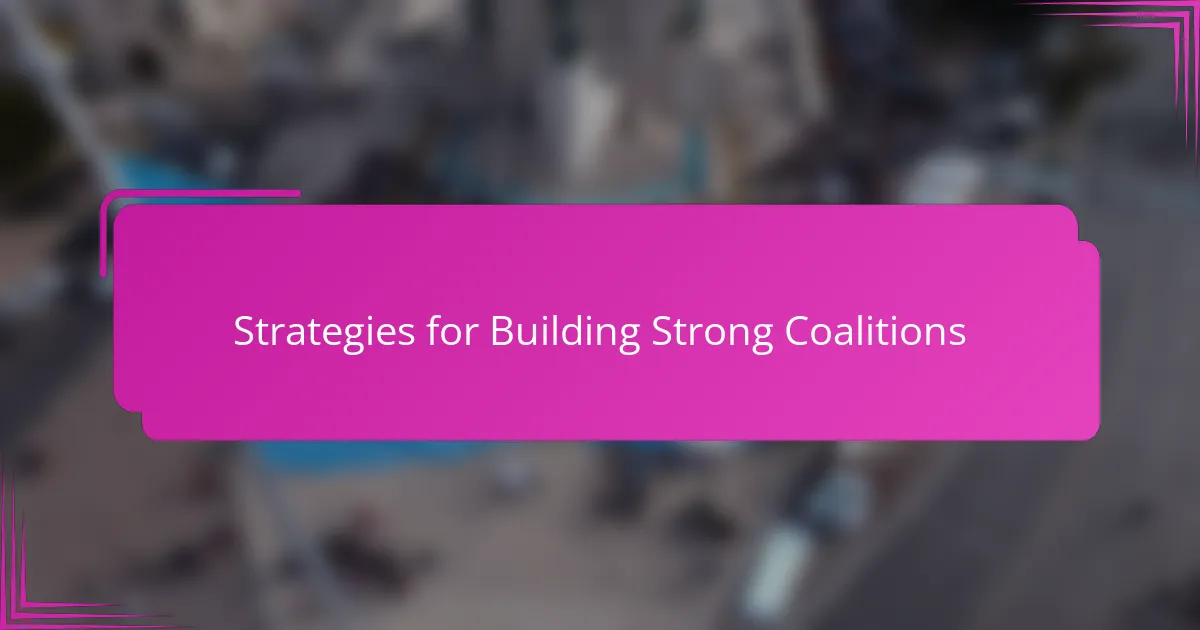 Strategies for Building Strong Coalitions