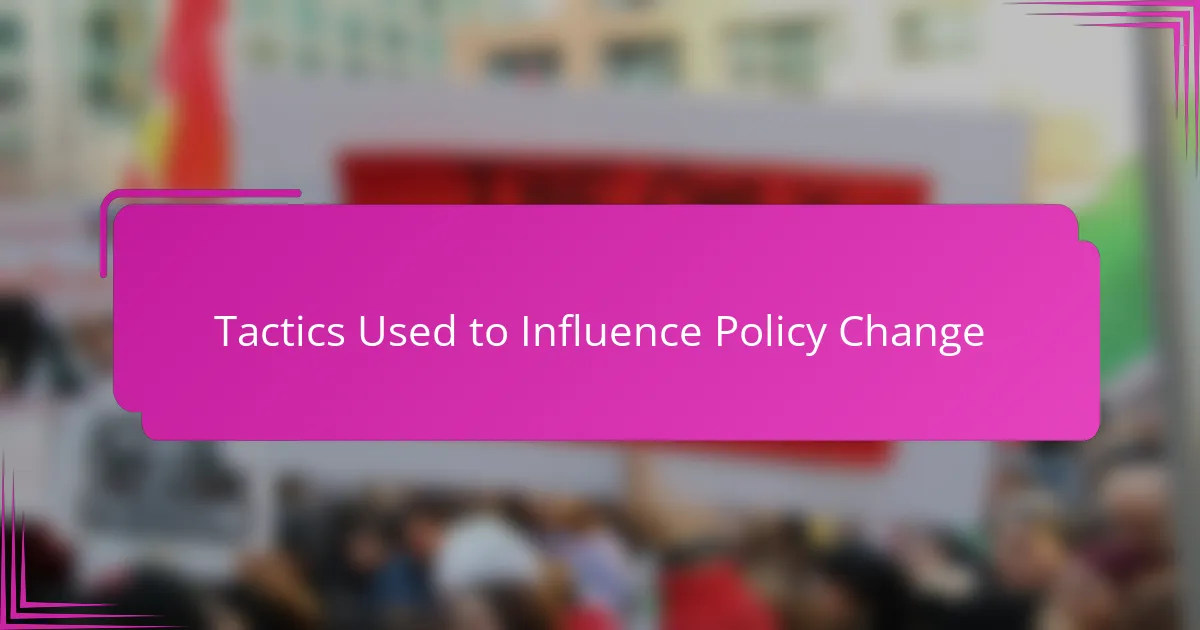 Tactics Used to Influence Policy Change