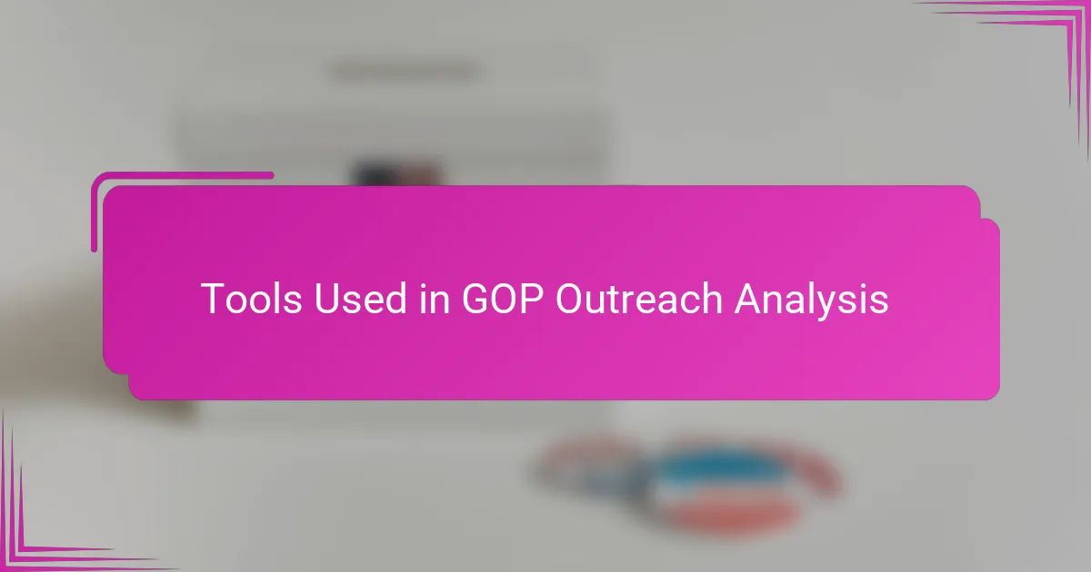 Tools Used in GOP Outreach Analysis