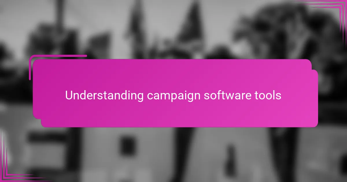 Understanding campaign software tools