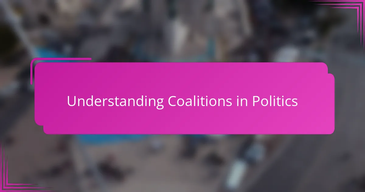 Understanding Coalitions in Politics