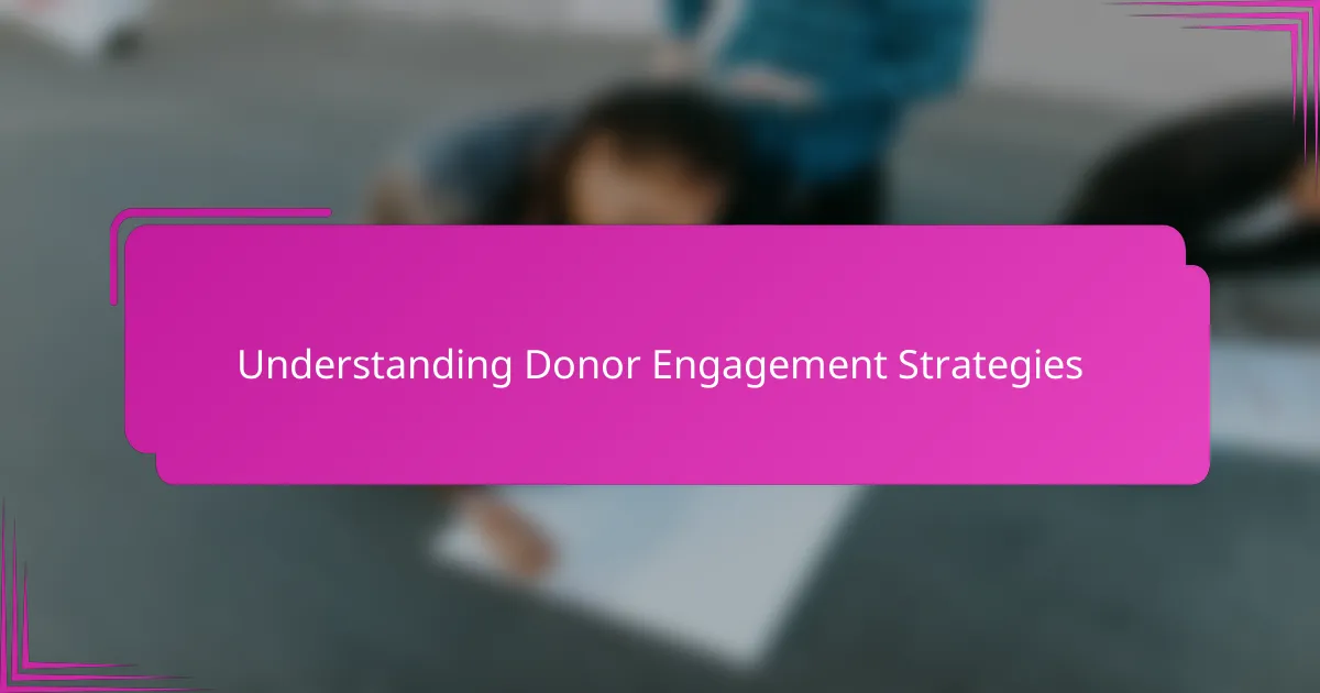 Understanding Donor Engagement Strategies