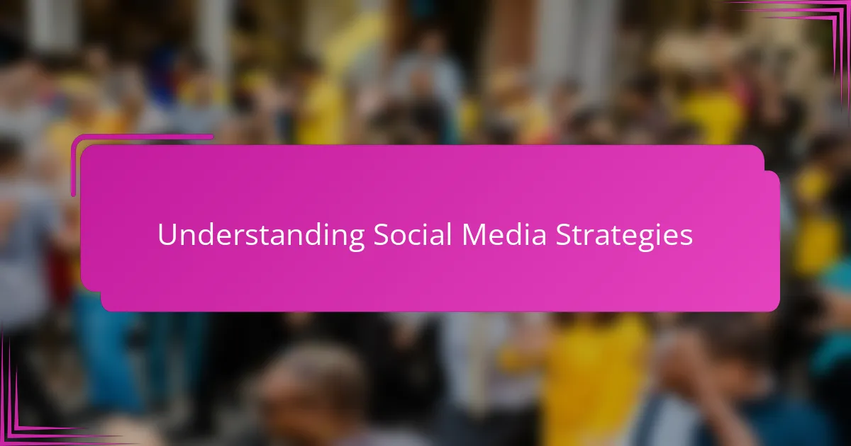 Understanding Social Media Strategies
