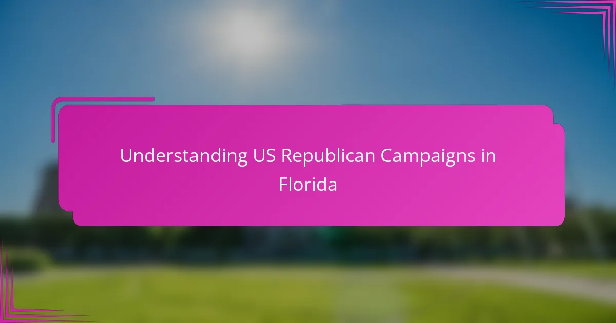 Understanding US Republican Campaigns in Florida